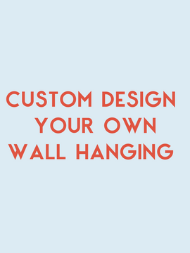 Custom Wall Hanging